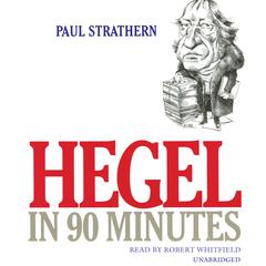 Hegel in 90 Minutes by Paul Strathern audiobook