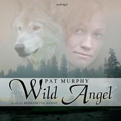 Wild Angel by Pat Murphy audiobook