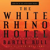 The White Rhino Hotel by  Bartle Bull audiobook