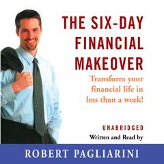 The Six-Day Financial Makeover by Robert Pagliarini audiobook