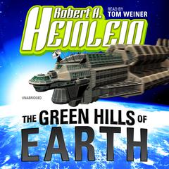 The Green Hills of Earth by Robert A. Heinlein audiobook