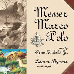 Messer Marco Polo by Donn Byrne audiobook