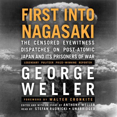 First into Nagasaki by George Weller audiobook