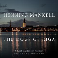 The Dogs of Riga by Henning Mankell audiobook