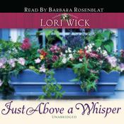 Just above a Whisper by  Lori Wick audiobook