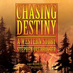 Chasing Destiny by Stephen Overholser audiobook