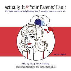 Actually, It Is Your Parents' Fault by Philip Van Munching audiobook