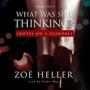 What Was She Thinking? by  Zoë Heller audiobook