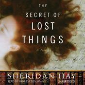 The Secret of Lost Things by  Sheridan Hay audiobook