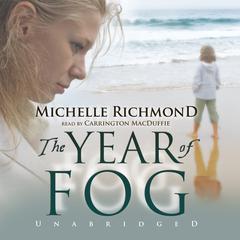 The Year of Fog by Michelle Richmond audiobook