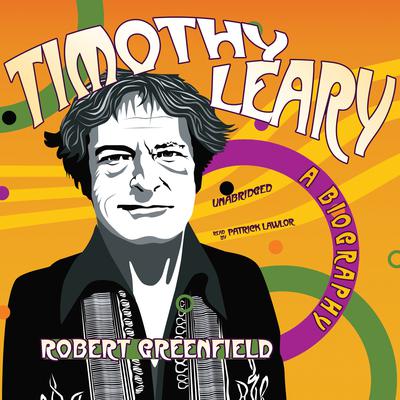 Timothy Leary by Robert Greenfield audiobook