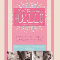 Kiss Tomorrow Hello by Kim Barnes audiobook