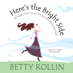 Here’s the Bright Side by Betty Rollin audiobook