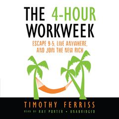 The 4-Hour Workweek by Timothy Ferriss audiobook