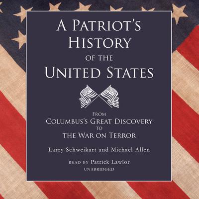 A Patriot’s History of the United States by Larry Schweikart audiobook