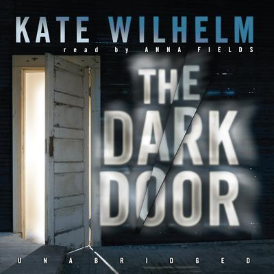 The Dark Door by Kate Wilhelm audiobook
