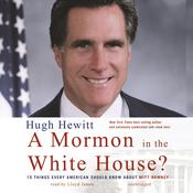 A Mormon in the White House? by  Hugh Hewitt audiobook
