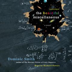 The Beautiful Miscellaneous by Dominic Smith audiobook