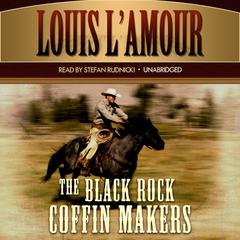 The Black Rock Coffin Makers by Louis L’Amour audiobook