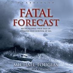 Fatal Forecast by Michael J. Tougias audiobook