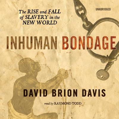 Inhuman Bondage by David Brion Davis audiobook