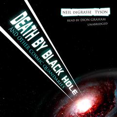 Death by Black Hole, and Other Cosmic Quandaries by Neil deGrasse Tyson audiobook