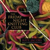 The Friday Night Knitting Club by  Kate Jacobs audiobook