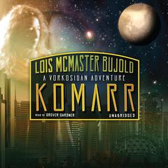 Komarr by Lois McMaster Bujold audiobook