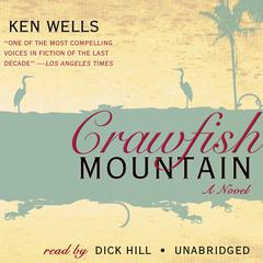 Crawfish Mountain by Ken Wells audiobook