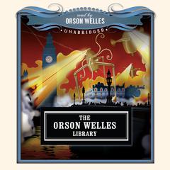 The Orson Welles Library by Orson Welles audiobook