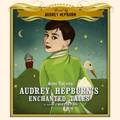 Audrey Hepburn’s Enchanted Tales by Mary Sheldon audiobook