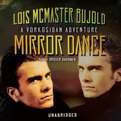 Mirror Dance by Lois McMaster Bujold audiobook