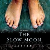 The Slow Moon by  Elizabeth Cox audiobook