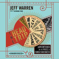 The Head Trip by Jeff Warren audiobook