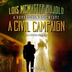 A Civil Campaign by Lois McMaster Bujold audiobook