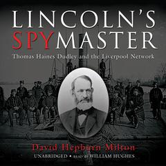 Lincoln’s Spymaster by David Hepburn Milton audiobook