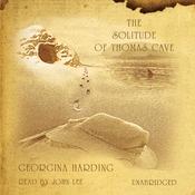 The Solitude of Thomas Cave by  Georgina Harding audiobook