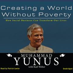 Creating a World without Poverty by Muhammad Yunus audiobook