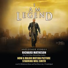 I Am Legend, and Other Stories by Richard Matheson audiobook