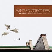 Winged Creatures by  Roy Freirich audiobook