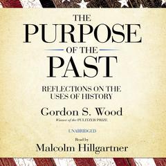The Purpose of the Past by Gordon S. Wood audiobook