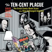 The Ten-Cent Plague by  David Hajdu audiobook