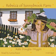 Rebecca of Sunnybrook Farm by Kate Douglas Wiggin audiobook