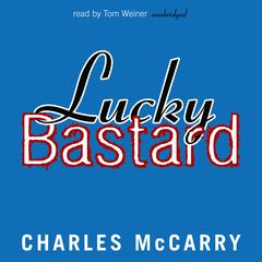 Lucky Bastard by Charles McCarry audiobook