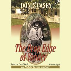 The Drop Edge of Yonder by Donis Casey audiobook