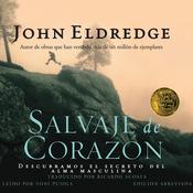 Salvaje de Corazón by  John Eldredge audiobook