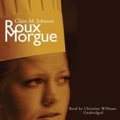 Roux Morgue by Claire M. Johnson audiobook