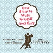 Our Hearts Were Young and Gay by  Cornelia Otis Skinner audiobook