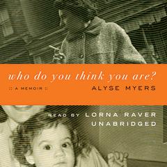 Who Do You Think You Are? by Alyse Myers audiobook