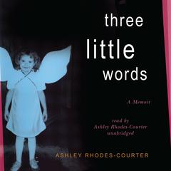 Three Little Words by Ashley Rhodes-Courter audiobook